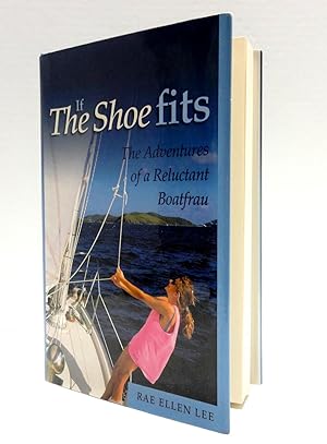 If the Shoe Fits: The Adventures of a Reluctant Boatfrau