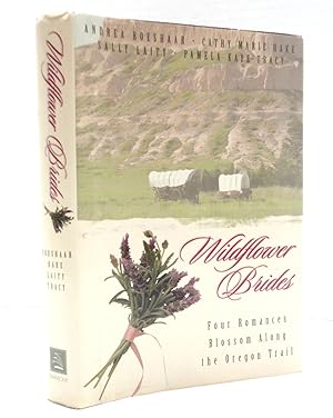 Wildflower Brides: The Wedding Wagon/A Bride for the Preacher/Murder or Matrimony/Bride in the Va...