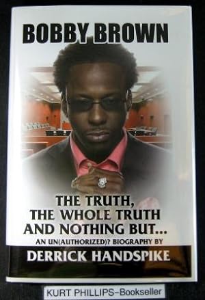 Bobby Brown: The Truth, The Whole Truth and Nothing But. (Signed Copy)