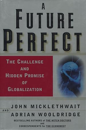 A Future Perfect: The Challenge and Hidden Pursuit of Globalization