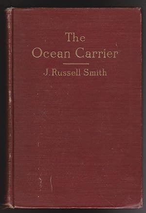 Ocean Carrier, The: A History and Analysis of the Service and a Discussion of the Rates of Ocean ...