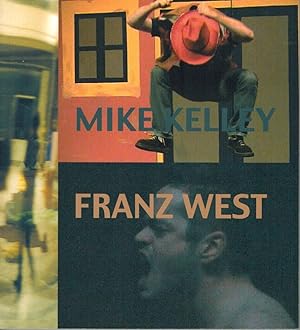 MIKE KELLEY / FRANZ WEST