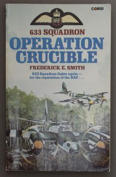 Operation CRUCIBLE (Book #3 Two / Sequel in 633 SQUADRON the Crack RAF World War II Pilots series);