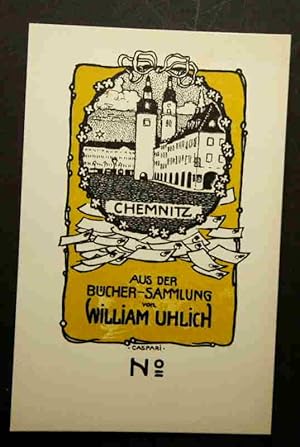 Ex Libris: "Aus der Bücher-Sammlung von William Uhlich". Im floralen ovalen Rahmen alte Ansicht v...