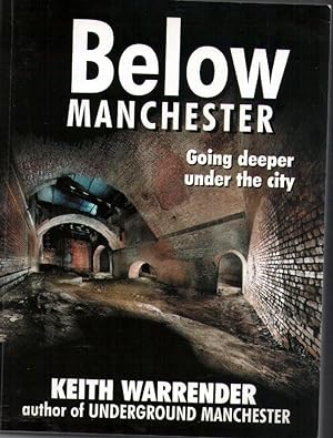 Below Manchester Going Deeper Under The City