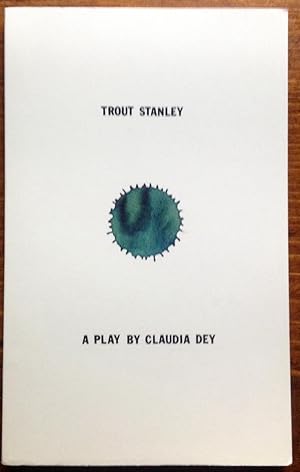 Trout Stanley: A Play (Inscribed Copy)