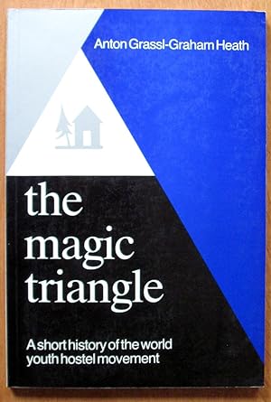 The Magic Triangle. A Short History of the World Youth Hostel Movement.