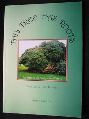 This tree has roots : the story of the Fouhy-Judd family : their legacy-our heritage