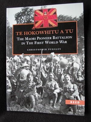 Te Hokowhitu a Tu. The Maori Pioneer Battalion in the First World War