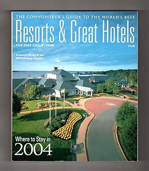 The Connoisseur's Guide to the World's Best Resorts & Great Hotels - The 2004 Collection