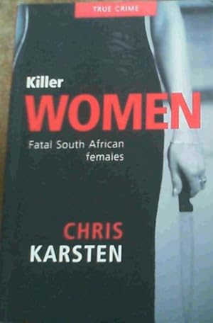 Killer Women: Fatal South African Females