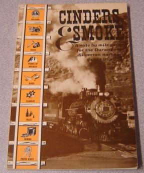 Cinders & Smoke: A Mile By Mile Guide For The Durango To Silverton Narrow Gauge Trip