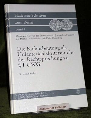 Die Rufausbeutung als Unlauterkeitskriterium in der Rechtsprechung zu § 1 UWG.