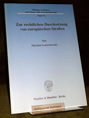 Zur rechtlichen Durchsetzung von europäischen Straßen. [Tübinger Schriften zum Staats- und Verwal...