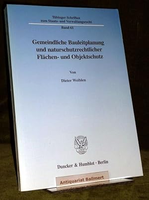 Gemeindliche Bauleitplanung und naturschutzrechtlicher Flächen- und Objektschutz. zur Bewältigung...