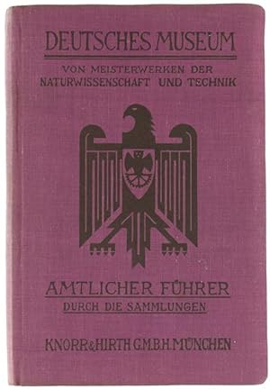 DEUTSCHES MUSEUM von Meisterwerken der Naturwissenschaft und Technik - München. Amtlicher Führer ...