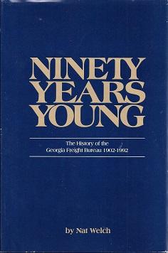 Ninety Years Young: The History of the Georgia Freight Bureau 1902-1992