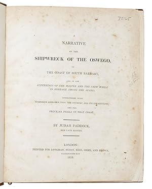 A narrative of the shipwreck of the Oswego, on the coast of South Barbary, . London, Longman, Hur...