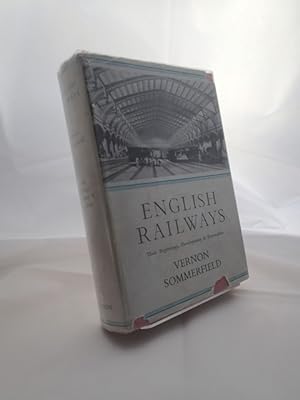 English Railways; Their Beginnings, Development and Personalities