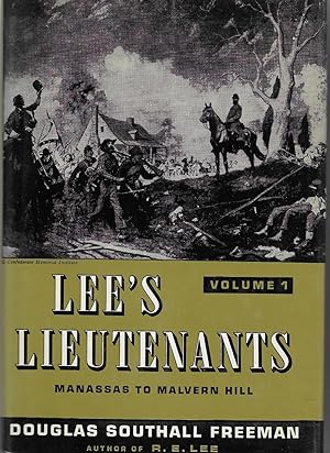 Lee's Lieutenants : A Study in Command : 3 volumes. Manassas to Malvern Hill, Cedar Mountain to C...
