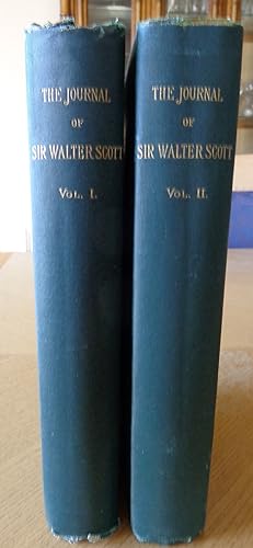 The Journal of Sir Walter Scott from the Original Manuscript at Abbotsford. Two volumes