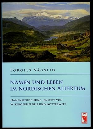 Namen und Leben im Nordischen Altertum. Namensforschung jenseits von Wikingerhelden und Götterwelt
