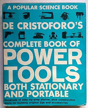 De Cristoforo's Complete Book of Power Tools, Both Stationary and Portable