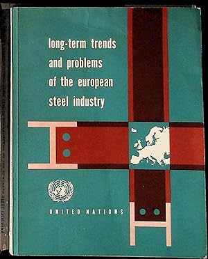 United Nations. Long-Term Trends and Problems of the European Steel Industry
