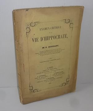 Examen critique de la vie d'Hippocrate. 3e édition corrigée et considérablement augmentée. Bailli...