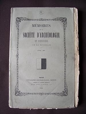 Mémoires de la société d'archéologie et d'histoire de la Moselle 1861