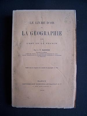 Le livre d'or de la géographie dans l'Est de la France