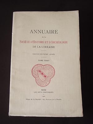 Annuaire de la société d'histoire et d'archéologie de la Lorraine - T. XXXV 39e année 1926