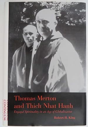 Thomas Merton and Thich Nhat Hanh : Engaged Spirituality in an Age of Globalization