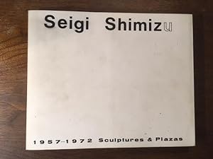 Seigi Shimizu 1957 - 1972 Sculptures and Plazas