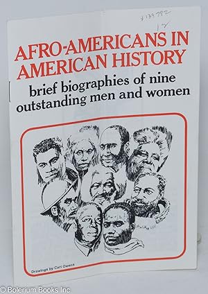 Afro-Americans in American history: brief biographies of nine outstanding men and women, drawings...