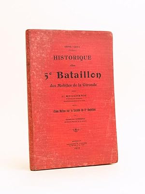 1870-1871 Historique du 5e Bataillon des Mobiles de la Gironde [ Edition originale - Livre dédica...