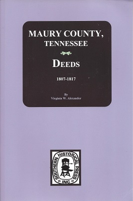 Maury County, Tennessee Deed Books A-F, 1807-1817