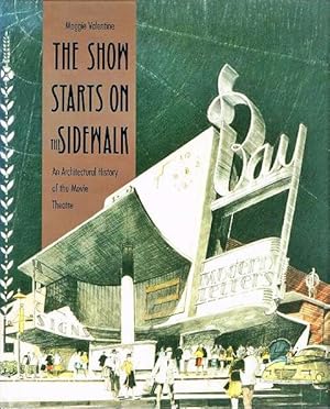 The Show Starts on the Sidewalk. An Architectural History of the Movie Theatre