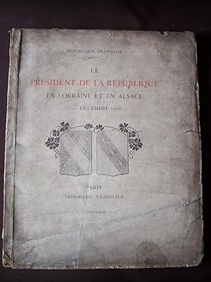 Le président de la république en Lorraine et en Alsace (7-11 Décembre 1918)