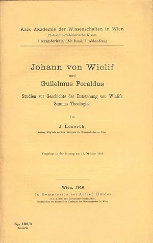 Johann von Wiclif und Guilelmus Peraldus. Studien zur Geschichte der Entstehung von Wiclifs Summa...