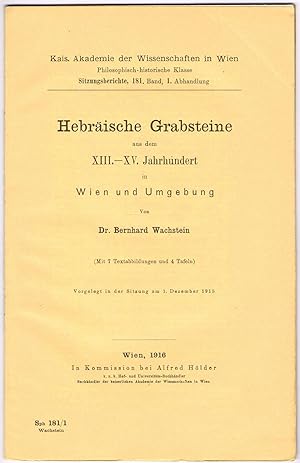 Hebräische Grabsteine aus dem XIII.-XV. Jahrhundert in Wien und Umgebung. (Sitzungsber. d. Kais. ...