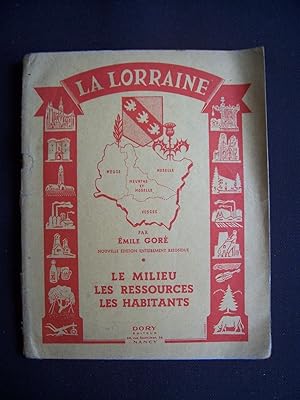 La Lorraine - Le milieu, les ressources, les habitants