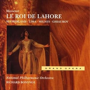 Le Roi de Lahore. Sutherland - Lima - Milnes - Ghiaurov. Grand Opera.