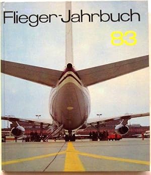 Flieger-Jahrbuch 1983; Eine internationale Umschau der Luft- und Raumfahrt;