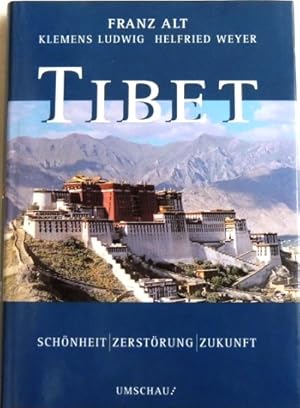 Tibet; Schönheit Zerstörung Zukunft;