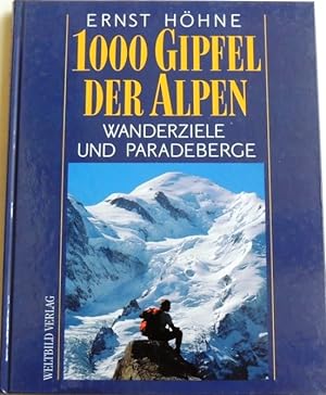 1000 Gipfel der Alpen. Wanderziele und Paradeberge