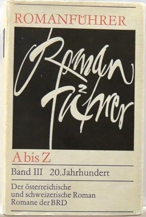 Romanführer, 20. Jahrhundert; Band III; Der österreichische und schweizerische Roman; Romane der ...