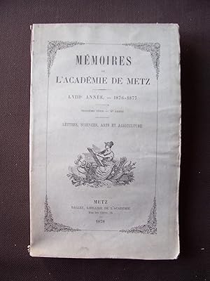 Mémoires de l'Académie de Metz - Lettres, sciences, arts & agriculture - LVIIIe année - 3e série ...