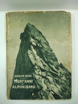 trent'anni di alpinismo nella catena del Monte Bianco con 16 tavole fuori testo e 202 illustrazio...