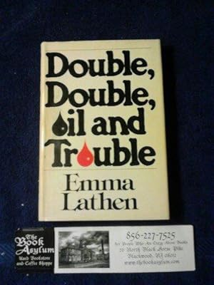 Double, Double, Oil and Trouble